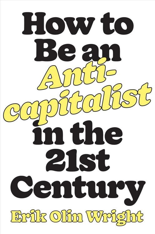 Produktbild: How to Be an Anticapitalist in the Twenty-First Century