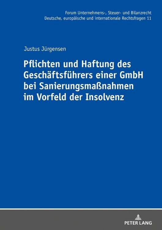 Bild vom Artikel Pflichten und Haftung des Geschäftsführers einer GmbH bei Sanierungsmaßnahmen im Vorfeld der Insolvenz vom Autor Justus Jürgensen