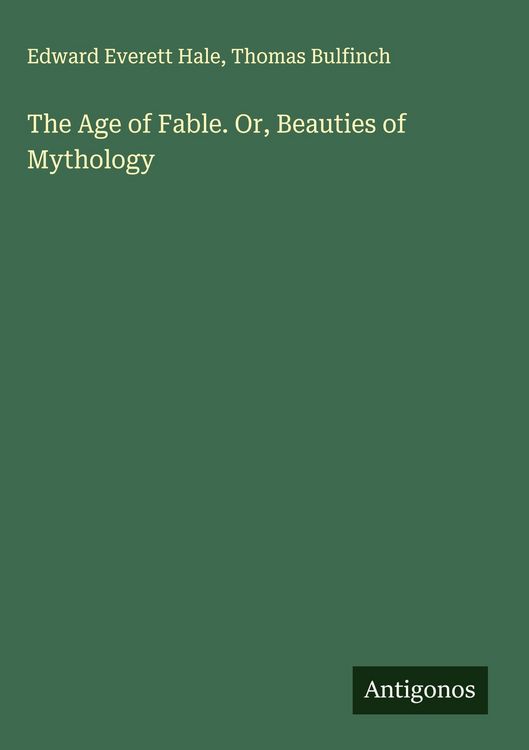 Produktbild: The Age of Fable. Or, Beauties of Mythology