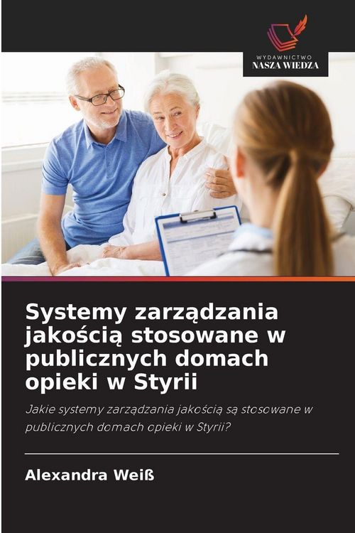 Produktbild: Systemy zarz&iquest;dzania jako&iquest;ci&iquest; stosowane w publicznych domach opieki w Styrii