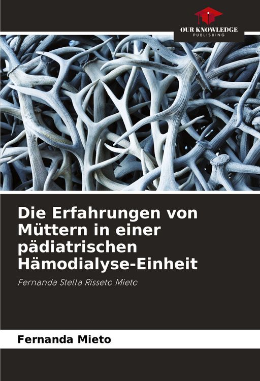Produktbild: Die Erfahrungen von M&uuml;ttern in einer p&auml;diatrischen H&auml;modialyse-Einheit