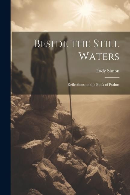 Produktbild: Beside the Still Waters: Reflections on the Book of Psalms