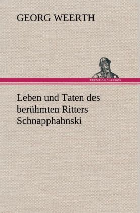 Produktbild: Leben und Taten des ber&uuml;hmten Ritters Schnapphahnski