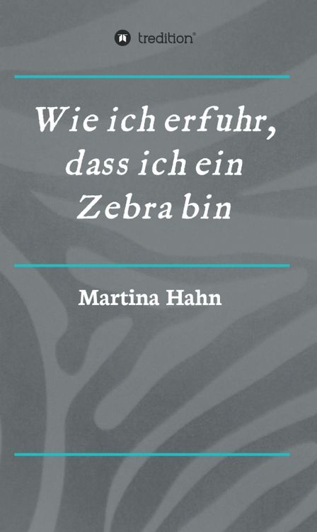 Produktbild: Wie ich erfuhr, dass ich ein Zebra bin