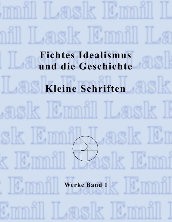 Produktbild: Fichtes Idealismus und die Geschichte. Kleine Schriften.