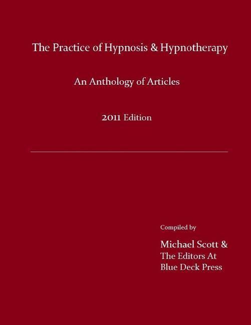 Produktbild: The Practice of Hypnosis & Hypnotherapy, 2011 Edition: An Anthology of Articles