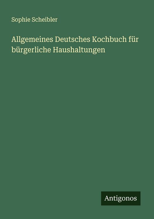 Produktbild: Allgemeines Deutsches Kochbuch f&uuml;r b&uuml;rgerliche Haushaltungen