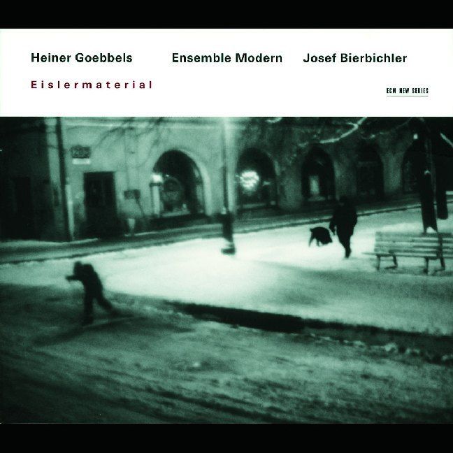 Produktbild: Ensemble Modern/Bierbichler: Heiner Goebbels/Eislermaterial