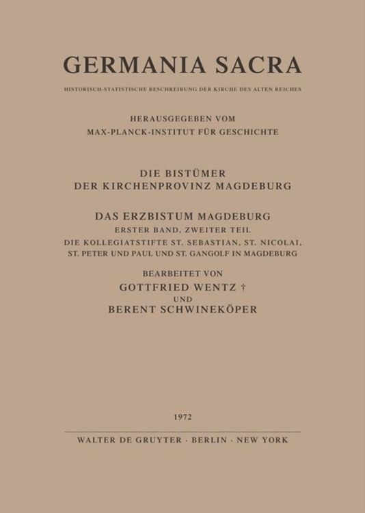 Produktbild: Das Erzbistum Magdeburg. Band 1. Teil 1: Das Domstift St. Moritz in Magdeburg. Teil 2: Die Kollegiatstifte St. Sebastian, St. Nicolai, St. Peter und Paul und St. Gangolf in Magdeburg