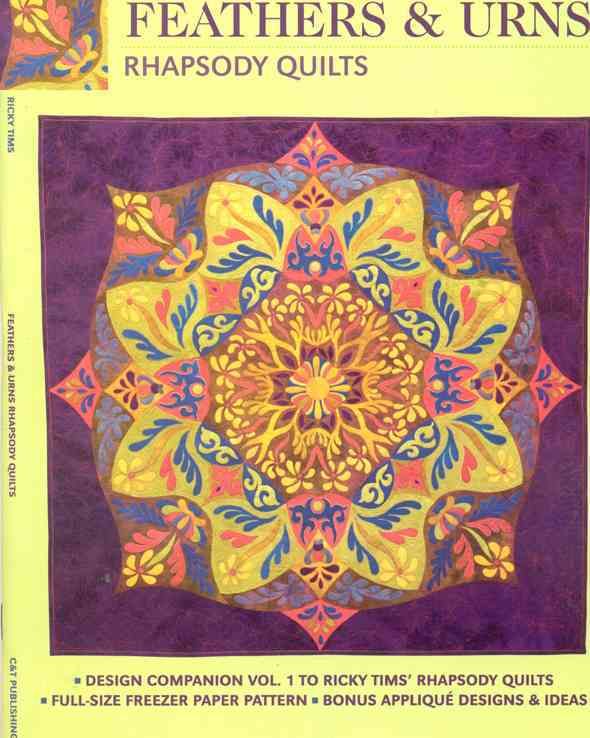 Produktbild: Feathers & Urns Rhapsody Quilts: Design Companion Vol. 1 to Ricky TIMS' Rhapsody Quilts, Full-Size Pattern, Bonus Applique Designs & Ideas [With Patte