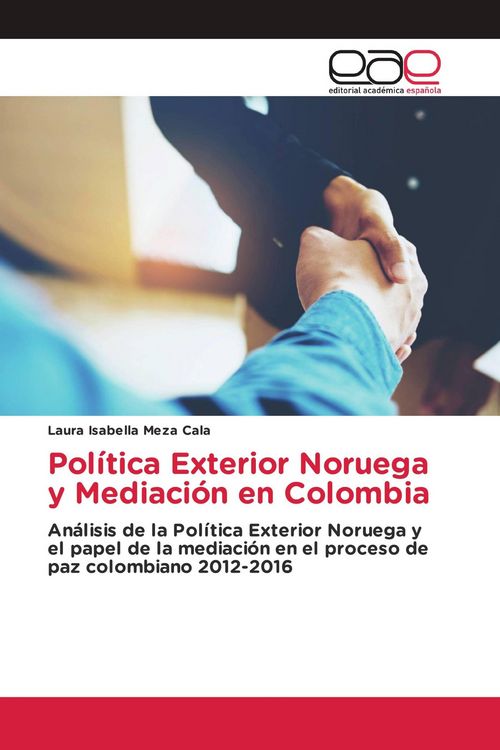 Produktbild: Pol&iacute;tica Exterior Noruega y Mediaci&oacute;n en Colombia
