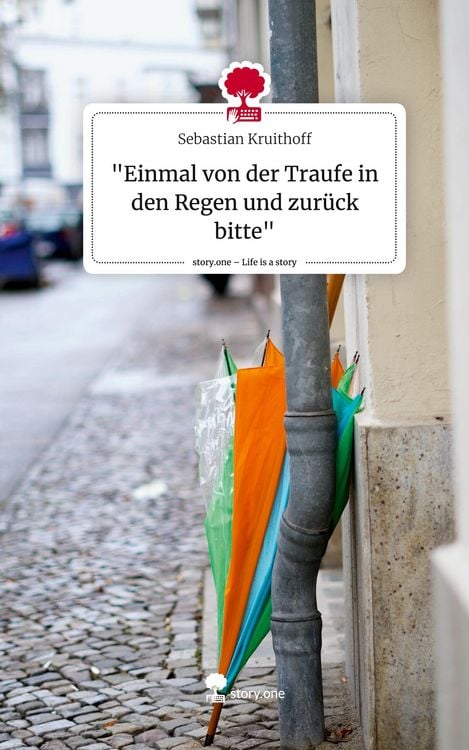 Produktbild: "Einmal von der Traufe in den Regen und zur&uuml;ck bitte". Life is a Story - story.one