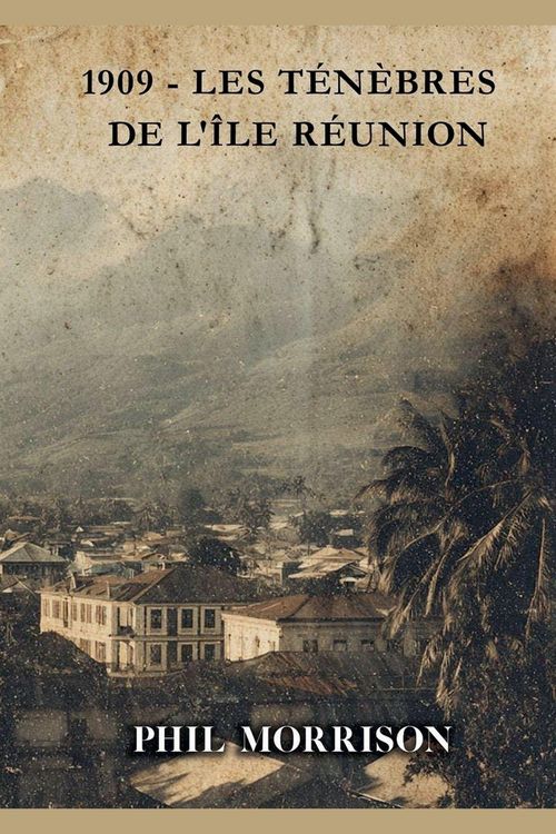 Produktbild: 1909 - Les T&eacute;n&egrave;bres De L'&icirc;le De La R&eacute;union
