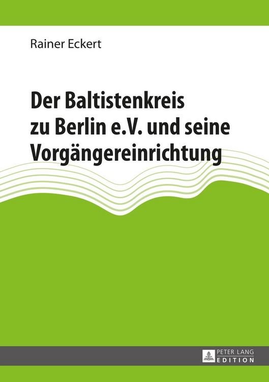 Produktbild: Der Baltistenkreis zu Berlin e.V. und seine Vorgaengereinrichtung