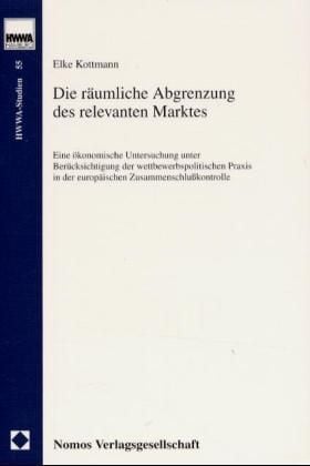 Produktbild: Die r&auml;umliche Abgrenzung des relevanten Marktes