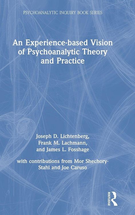 Produktbild: An Experience-based Vision of Psychoanalytic Theory and Practice