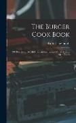 Produktbild: The Burger Cook Book; 200 Recipes for the All-American Favorite and Other Ground Meat Dishes