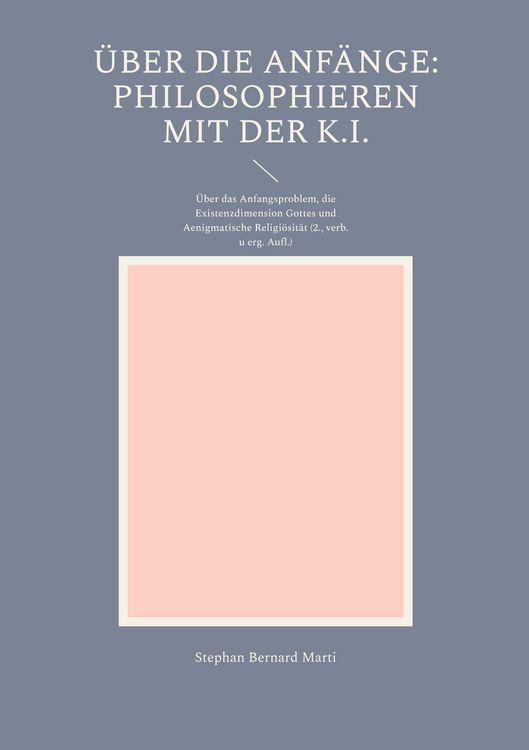 Produktbild: &Uuml;ber die Anf&auml;nge: Philosophieren mit der K.I.