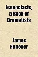 Produktbild: Iconoclasts, a Book of Dramatists