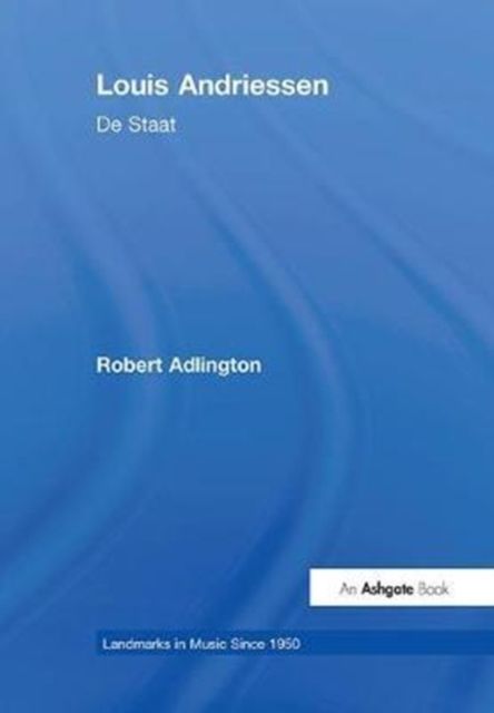 Produktbild: Adlington, R: Louis Andriessen: De Staat