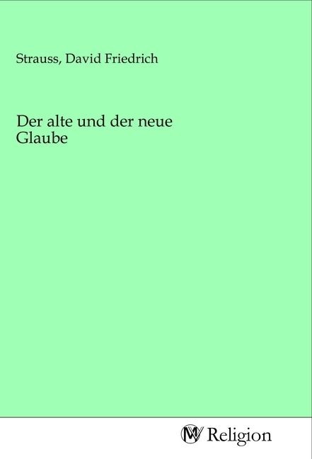 Produktbild: Der alte und der neue Glaube