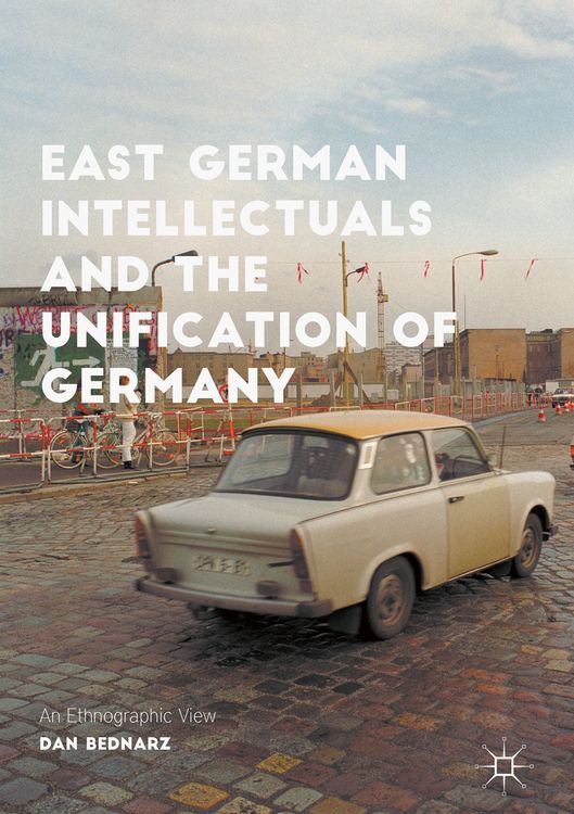 Produktbild: East German Intellectuals and the Unification of Germany