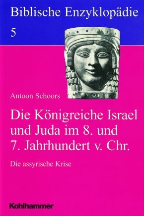 Produktbild: Biblische Enzyklop&auml;die / Die K&ouml;nigreiche Israel und Juda im 8. und 7. Jahrhundert vor Christus
