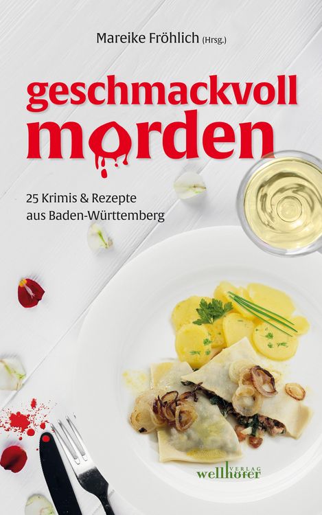 Produktbild: Geschmackvoll morden: 25 Krimis und Rezepte aus Baden-Württemberg