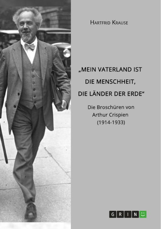 Produktbild: "Mein Vaterland ist die Menschheit, die L&auml;nder der Erde". Die Brosch&uuml;ren von Arthur Crispien (1914-1933)