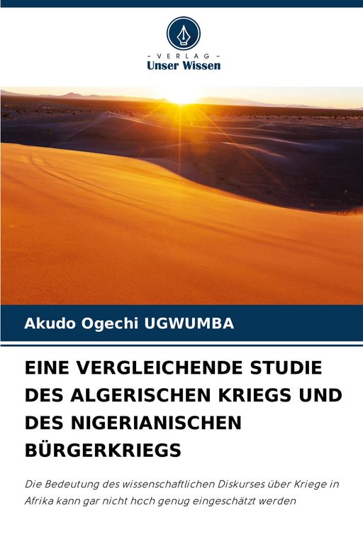 Produktbild: Eine Vergleichende Studie des Algerischen Kriegs und des Nigerianischen B&uuml;rgerkriegs