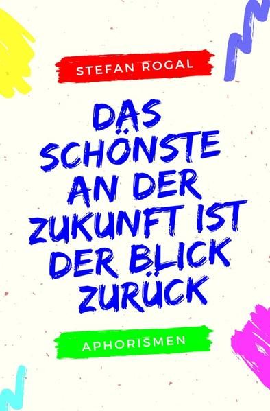 Produktbild: Das Sch&ouml;nste an der Zukunft ist der Blick zur&uuml;ck