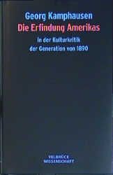 Produktbild: Die Erfindung Amerikas in der Kulturkritik der Generation von 1890