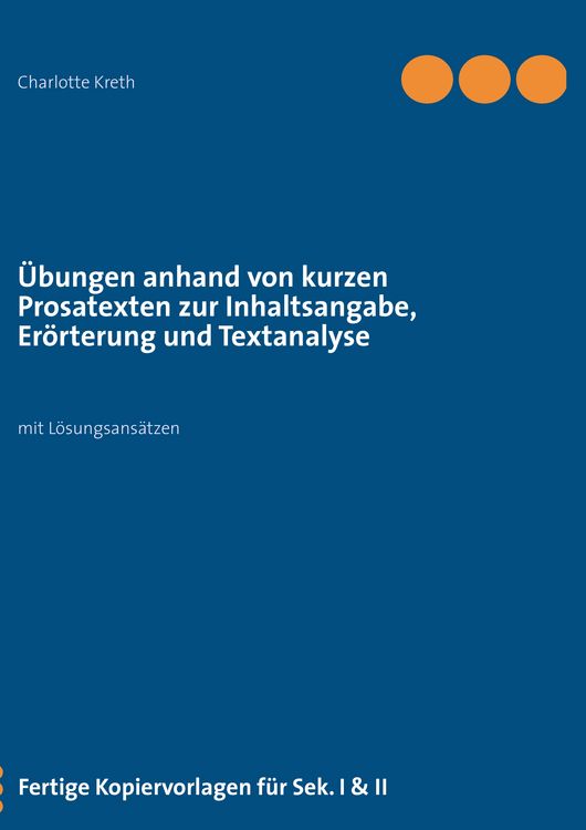 Produktbild: &Uuml;bungen anhand von kurzen Prosatexten zur Inhaltsangabe, Er&ouml;rterung und Textanalyse