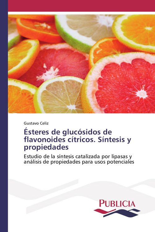 Produktbild: &Eacute;steres de gluc&oacute;sidos de flavonoides c&iacute;tricos. S&iacute;ntesis y propiedades