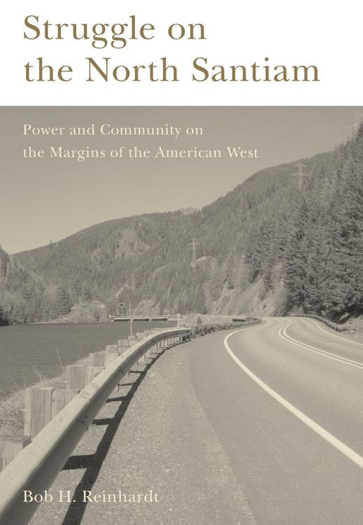 Produktbild: Struggle on the North Santiam: Power and Community on the Margins of the American West