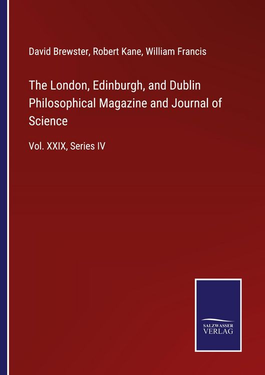 Produktbild: The London, Edinburgh, and Dublin Philosophical Magazine and Journal of Science