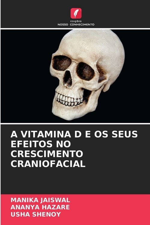 Produktbild: A Vitamina D E Os Seus Efeitos No Crescimento Craniofacial