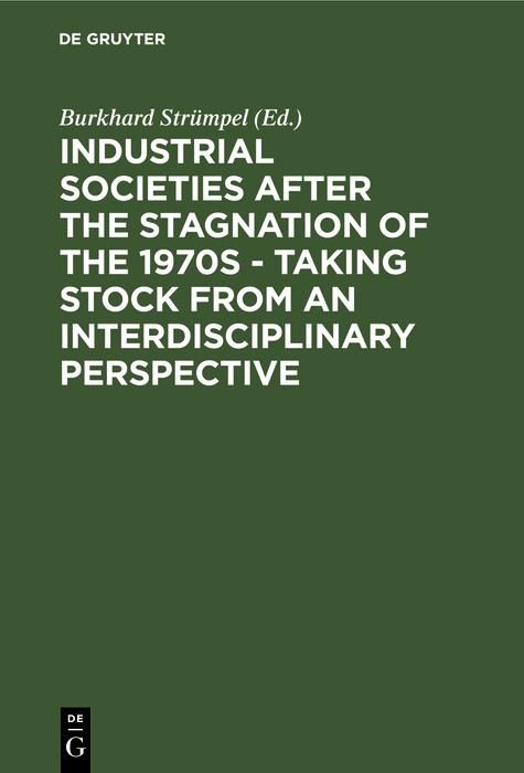 Produktbild: Industrial Societies after the Stagnation of the 1970s - Taking Stock from an Interdisciplinary Perspective