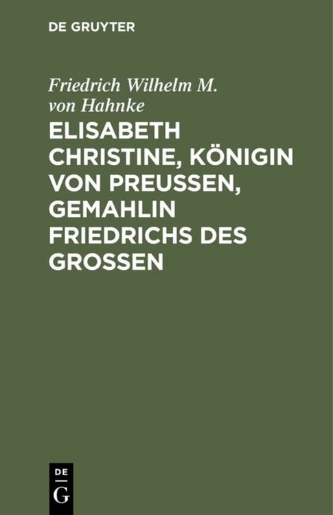 Produktbild: Elisabeth Christine, K&ouml;nigin von Preu&szlig;en, Gemahlin Friedrichs des Gro&szlig;en