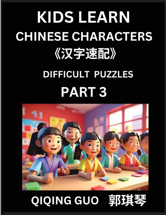 Produktbild: Reading Simplified Chinese Characters for Kids (Part 3) - Difficult Level, Learn to Recognize Simplified Mandarin Chinese Characters by Solving Characters Activities, HSK All Levels, Suitable for Young, Adults, Teens, Easy lessons to Fast Learn Mandarin C
