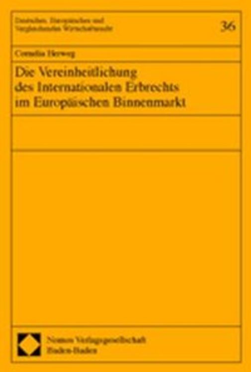 Produktbild: Die Vereinheitlichung des Internationalen Erbrechts im Europ&auml;ischen Binnenmarkt