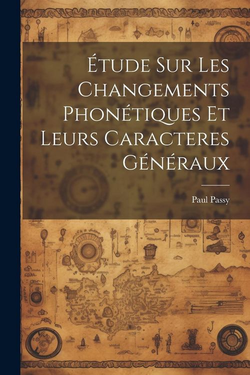 Produktbild: &Eacute;tude sur les changements phon&eacute;tiques et leurs caracteres g&eacute;n&eacute;raux