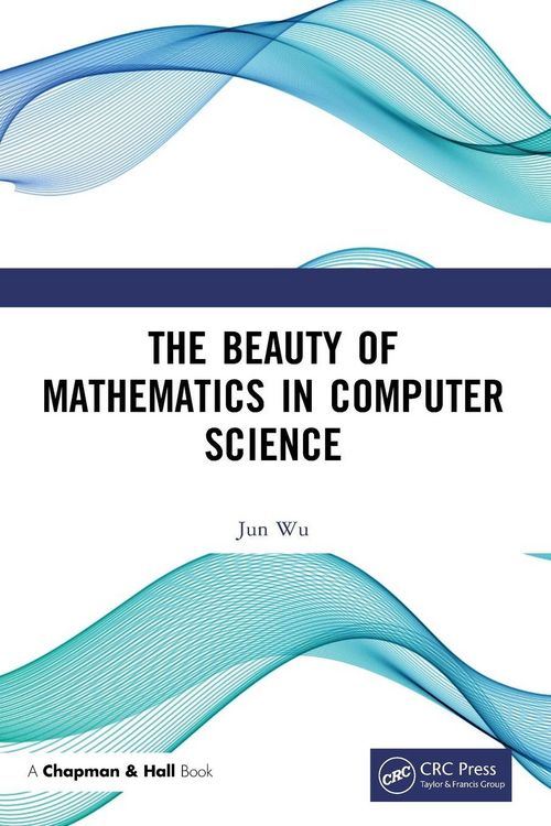 Produktbild: The Beauty of Mathematics in Computer Science