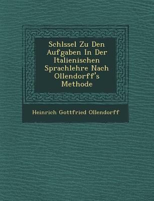 Produktbild: Schl Ssel Zu Den Aufgaben in Der Italienischen Sprachlehre Nach Ollendorff's Methode