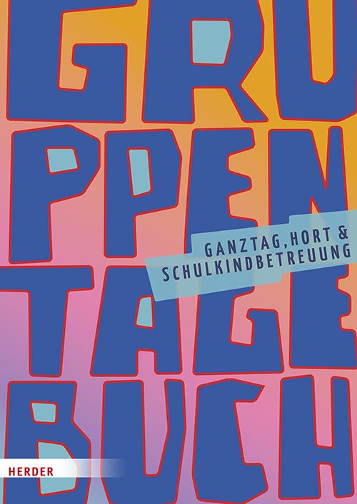 Produktbild: Gruppentagebuch. Ganztag, Hort und Schulkindbetreuung