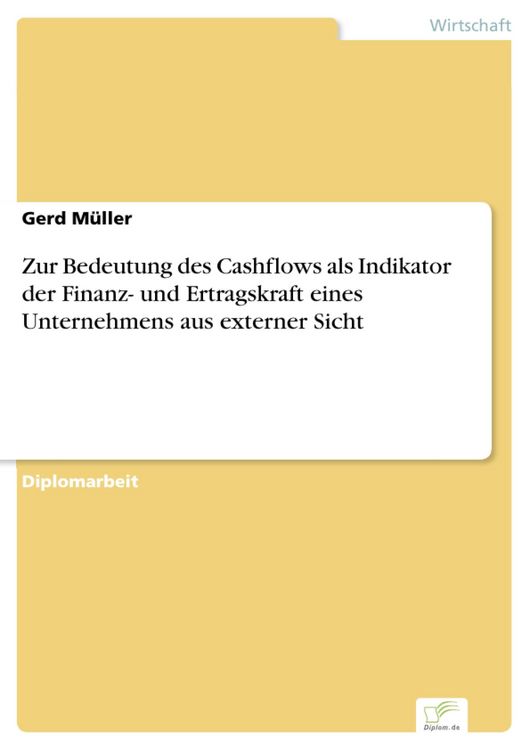 Produktbild: Zur Bedeutung des Cashflows als Indikator der Finanz- und Ertragskraft eines Unternehmens aus externer Sicht
