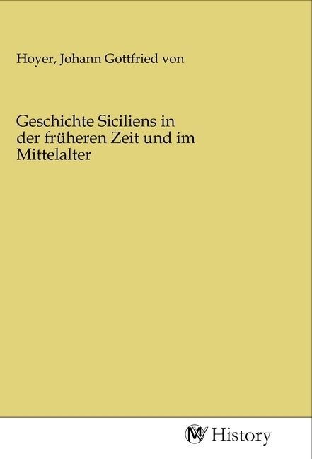 Produktbild: Geschichte Siciliens in der fr&uuml;heren Zeit und im Mittelalter