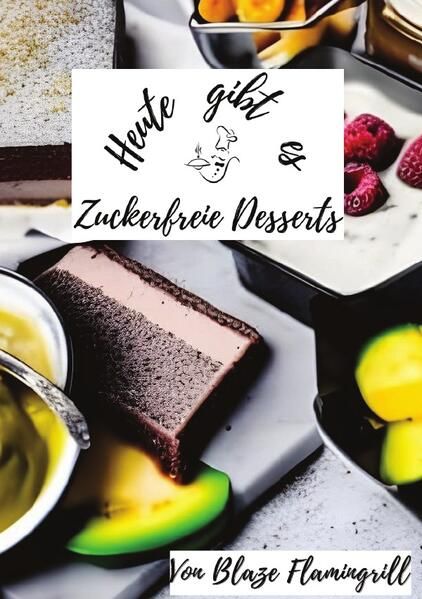 Produktbild: Heute gibt es / Heute gibt es - Zuckerfreie Desserts
