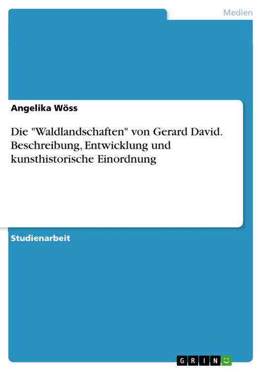 Produktbild: Die "Waldlandschaften" von Gerard David. Beschreibung, Entwicklung und kunsthistorische Einordnung