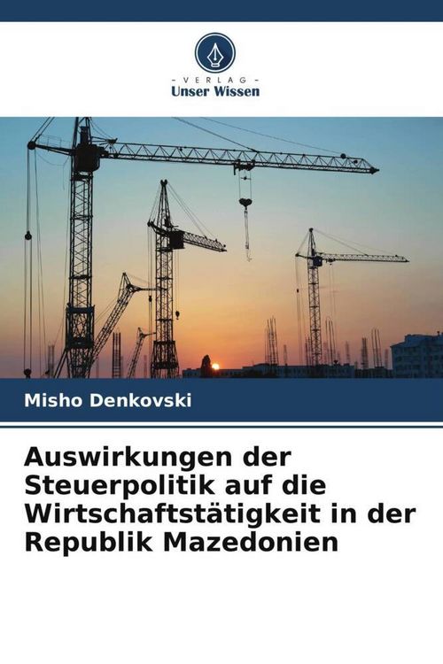 Produktbild: Auswirkungen der Steuerpolitik auf die Wirtschaftst&auml;tigkeit in der Republik Mazedonien